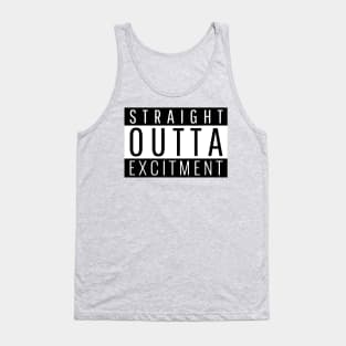 Straight Outta Excitement Tank Top